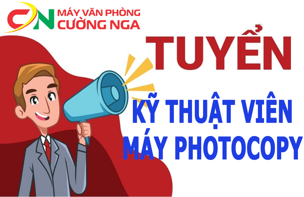 Cường Nga tuyển dụng Kỹ thuật viên máy photocopy